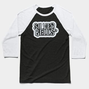 Silver Bells Baseball T-Shirt